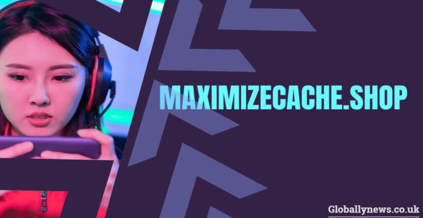 Maximizecache. shop